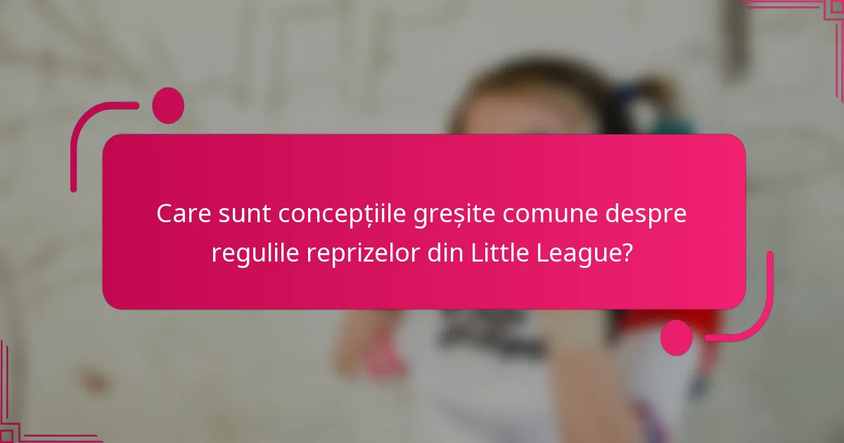 Care sunt concepțiile greșite comune despre regulile reprizelor din Little League?